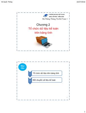 Bài giảng môn Hệ thống thông tin kế toán 1 - Chương 2: Tổ chức dữ liệu kế toán trên bảng tính