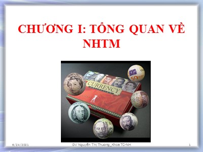 Bài giảng Ngân hàng thương mại - Chương I: Tổng quan về ngân hàng thương mại -Nguyễn Thị Thương