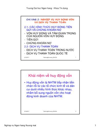 Bài giảng Nghiệp vụ ngân hàng thương mại - Chương 2: Nghiệp vụ huy động vốn và dịch vụ thanh toán