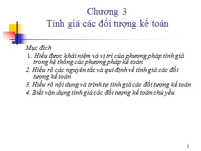 Bài giảng Nguyên lý kế toán - Chương 3: Tính giá các đối tượng kế toán - Phan Thị Minh Lý