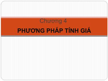 Bài giảng Nguyên lý kế toán - Chương 4: Phương pháp tính giá