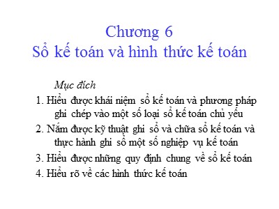 Bài giảng Nguyên lý kế toán - Chương 6: Sổ kế toán và hình thức kế toán - Phan Thị Minh Lý