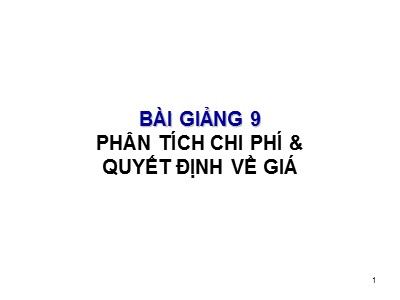 Bài giảng Phân tích chi phí và quyết định về giá