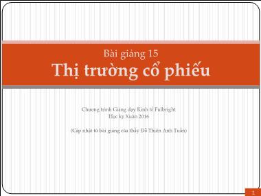 Bài giảng Phân tích tài chính - Bài 15: Thị trường cổ phiếu - Nguyễn Xuân Thành