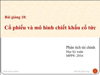 Bài giảng Phân tích tài chính - Bài 18: Cổ phiếu và mô hình chiết khấu cổ tức - Nguyễn Xuân Thành