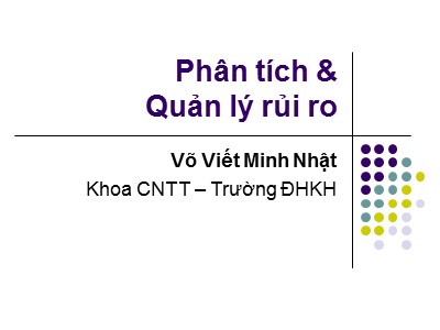 Bài giảng Phân tích và quản lý rủi ro - Võ Viết Minh Nhật