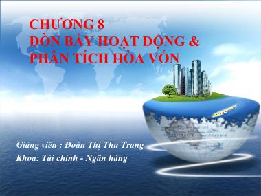 Bài giảng Tài chính doanh nghiệp 1 - Chương 8: Đòn bẩy hoạt động và phân tích hòa vốn