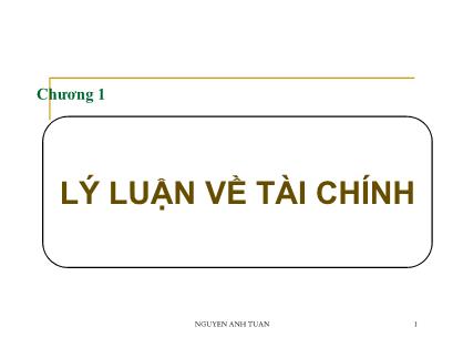 Bài giảng Tài chính tiền tệ - Chương 1: Lý luận về tài chính