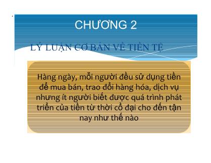 Bài giảng Tài chính tiền tệ - Chương 2: Lý luận cơ bản về tiền tệ