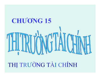 Bài giảng Tài chính tiền tệ - Thị trường tài chính