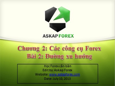 Bài giảng Thị trường Forex - Chương 2 - Bài 2: Đường xu hướng