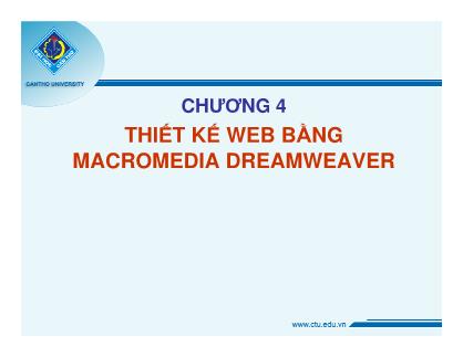 Bài giảng Thiết kế web - Chương 4: Thiết kế web bằng Macromedia Dreamweaver