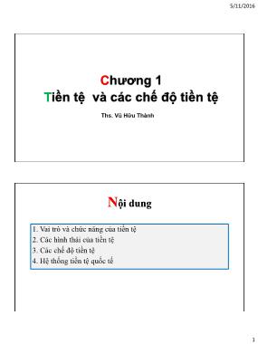 Bài giảng Tiền tệ ngân hàng - Chương 1: Tiền tệ và các chế độ tiền tệ - Vũ Hữu Thành