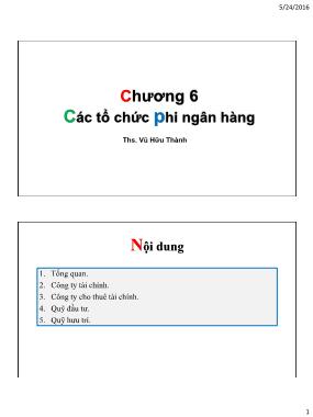 Bài giảng Tiền tệ ngân hàng - Chương 6: Các tổ chức phi ngân hàng - Vũ Hữu Thành