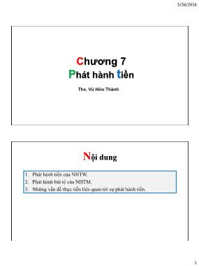 Bài giảng Tiền tệ ngân hàng - Chương 7: Phát hành tiền - Vũ Hữu Thành