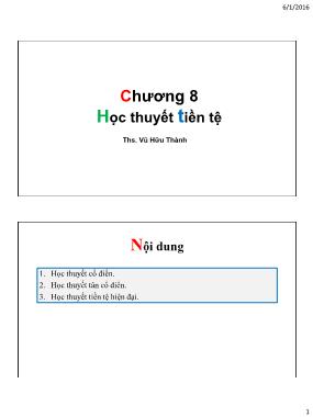 Bài giảng Tiền tệ ngân hàng - Chương 8: Học thuyết tiền tệ - Vũ Hữu Thành