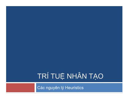 Bài giảng Trí tuệ nhân tạo - Các nguyên lý Heuristics