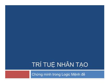 Bài giảng Trí tuệ nhân tạo - Chứng minh trong logic mệnh đề