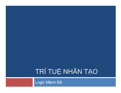 Bài giảng Trí tuệ nhân tạo - Logic mệnh đề