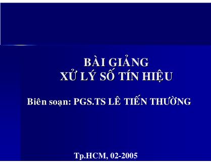 Bài giảng Xử lý số tín hiệu - Chương 7: Thực hiện mạch lọc số - Lê Tiến Thường