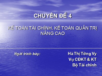 Chuyền đề Kế toán tài chính, kế toán quản trị nâng cao - Hà Thị Tường Vi