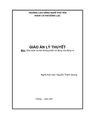 Giáo án lý thuyết Sửa chữa và bảo dưỡng phần cố động của động cơ - Nguyễn Thành Quang