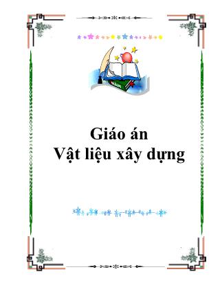 Giáo án Vật liệu xây dựng