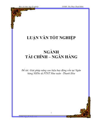 Luận văn Giải pháp nâng cao hiệu huy động vốn tại Ngân hàng NHNo & PTNT Như xuân –Thanh Hóa