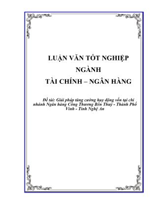 Luận văn Giải pháp tăng cường huy động vốn tại chi nhánh Ngân hàng Công Thương Bến Thuỷ - Thành Phố Vinh - Tỉnh Nghệ An