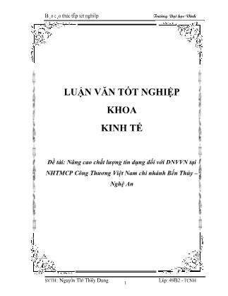 Luận văn Nâng cao chất lượng tín dụng đối với DNVVN tại NHTMCP Công Thương Việt Nam chi nhánh Bến Thủy – Nghệ An