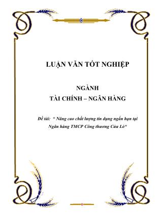 Luận văn Nâng cao chất lượng tín dụng ngắn hạn tại Ngân hàng TMCP Công thương Cửa Lò