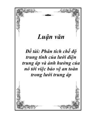 Luận văn Phân tích chế độ trung tính của lưới điện trung áp và ảnh hưởng của nó tới việc bảo vệ an toàn trong lưới trung áp