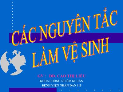 Bài giảng Các nguyên tắc làm vệ sinh - Cao Thị Liễu