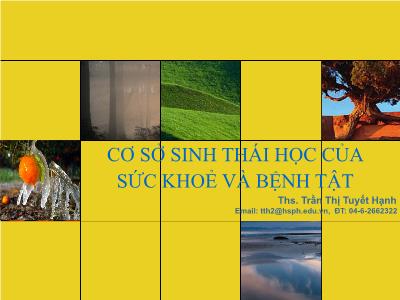 Bài giảng Cơ sở sinh thái học của sức khỏe và bệnh tật - Trần Thị Tuyết Hạnh