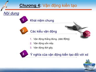 Bài giảng Địa chất công trình - Chương 4: Vận động kiến tạo - Trần Khắc Vĩ