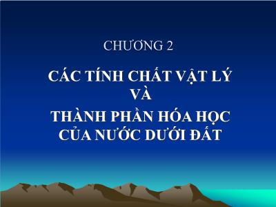 Bài giảng Địa chất thủy văn đại cương - Chương 2: Các tính chất vật lý và thành phần hóa học của nước biển