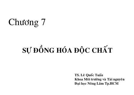 Bài giảng Độc chất môi trường - Chương 7: Sự đồng hóa độc chất - Lê Quốc Tuấn