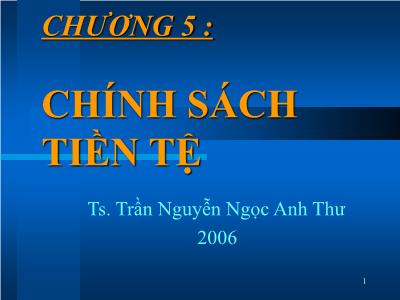 Bài giảng Giao dịch thương mại quốc tế - Chương 5: Chính sách tiền tệ - Đinh Khương Duy