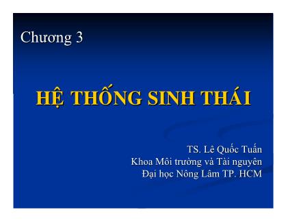 Bài giảng Khoa học môi trương - Chương 3: Hệ thống sinh thái - Lê Quốc Tuấn