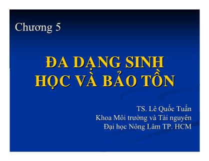 Bài giảng Khoa học môi trương - Chương 5: Đa dạng sinh học và bảo tồn