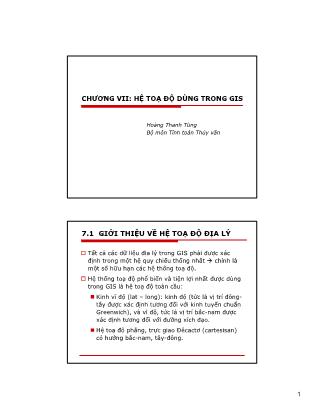 Bài giảng Kỹ thuật viễn thám - Chương VII: Hệ tọa độ dùng trong GIS - Hoàng Thanh Tùng