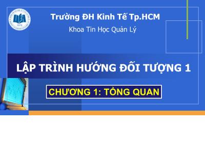Bài giảng Lập trình hướng đối tượng 1 - Chương 1: Tổng quan - Thái Kim Phụng