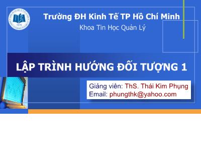 Bài giảng Lập trình hướng đối tượng 1 - Thái Kim Phụng