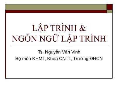 Bài giảng Lập trình và ngôn ngữ lập trình - Nguyễn Văn Vinh