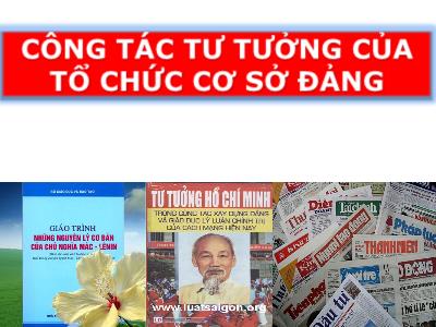 Bài giảng Lý luận và nghiệp vụ công tác Đảng - Bài 11: Công tác tư tưởng của tổ chức cơ sở Đảng