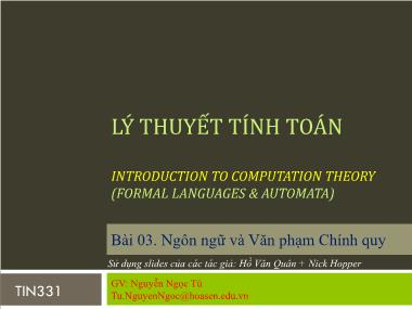Bài giảng Lý thuyết tính toán - Bài 03: Ngôn ngữ và văn phạm chính quy - Nguyễn Ngọc Tú