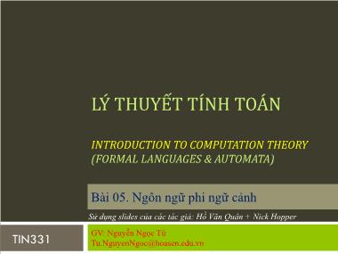 Bài giảng Lý thuyết tính toán - Bài 05: Ngôn ngữ phi ngữ cảnh - Nguyễn Ngọc Tú