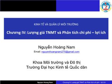 Bài giảng môn Kinh tế và quản lý môi trường - Chương IV: Lượng giá tài nguyên môi trường và phân tích chi phí - lợi ích - Nguyễn Hoàng Nam
