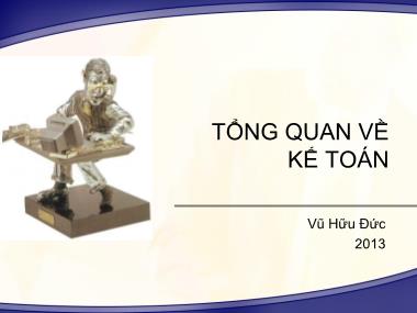 Bài giảng Nguyên lý kế toán - Chương 1: Tổng quan về kế toán - Vũ Hữu Đức