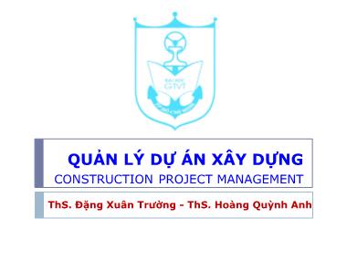 Bài giảng Quản lý dự án xây dựng - Quản lý chất lượng - Đặng Xuân Trường (Tiếp)